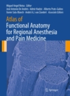 Atlas of Functional Anatomy for Regional Anesthesia and Pain Medicine : Human Structure, Ultrastructure and 3D Reconstruction Images - eBook