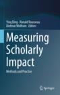 Measuring Scholarly Impact : Methods and Practice - eBook