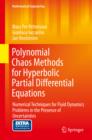 Polynomial Chaos Methods for Hyperbolic Partial Differential Equations : Numerical Techniques for Fluid Dynamics Problems in the Presence of Uncertainties - eBook