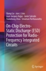 On-Chip Electro-Static Discharge (ESD) Protection for Radio-Frequency Integrated Circuits - eBook