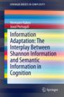 Information Adaptation: The Interplay Between Shannon Information and Semantic Information in Cognition - eBook