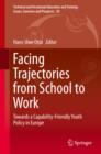Facing Trajectories from School to Work : Towards a Capability-Friendly Youth Policy in Europe - eBook