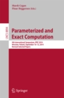 Parameterized and Exact Computation : 9th International Symposium, IPEC 2014, Wroclaw, Poland, September 10-12, 2014. Revised Selected Papers - eBook