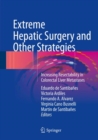 Extreme Hepatic Surgery and Other Strategies : Increasing Resectability in Colorectal Liver Metastases - Book