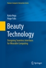 Beauty Technology : Designing Seamless Interfaces for Wearable Computing - eBook