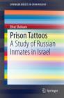 Prison Tattoos : A Study of Russian Inmates in Israel - eBook