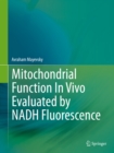 Mitochondrial Function In Vivo Evaluated by NADH Fluorescence - eBook