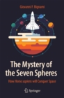 The Mystery of the Seven Spheres : How Homo sapiens will Conquer Space - eBook