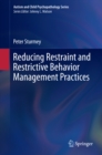 Reducing Restraint and Restrictive Behavior Management Practices - eBook