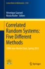 Correlated Random Systems: Five Different Methods : CIRM Jean-MorletChair, Spring 2013 - eBook