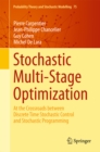Stochastic Multi-Stage Optimization : At the Crossroads between Discrete Time Stochastic Control and Stochastic Programming - eBook