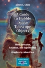 A Guide to Hubble Space Telescope Objects : Their Selection, Location, and Significance - eBook