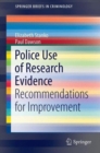 Police Use of Research Evidence : Recommendations for Improvement - Book
