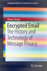 Encrypted Email : The History and Technology of Message Privacy - eBook