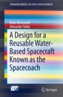 A Design for a Reusable Water-Based Spacecraft Known as the Spacecoach - eBook