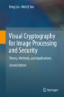 Visual Cryptography for Image Processing and Security : Theory, Methods, and Applications - eBook