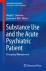 Substance Use and the Acute Psychiatric Patient : Emergency Management - eBook
