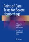 Point-of-Care Tests for Severe Hemorrhage : A Manual for Diagnosis and Treatment - eBook