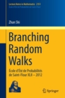 Branching Random Walks : Ecole d'Ete de Probabilites de Saint-Flour XLII – 2012 - Book