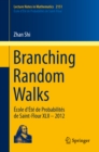 Branching Random Walks : Ecole d'Ete de Probabilites de Saint-Flour XLII - 2012 - eBook