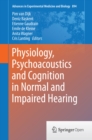 Physiology, Psychoacoustics and Cognition in Normal and Impaired Hearing - eBook