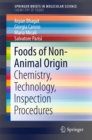 Foods of Non-Animal Origin : Chemistry, Technology, Inspection Procedures - eBook