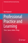 Professional Practice and Learning : Times, Spaces, Bodies, Things - eBook