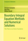 Boundary Integral Equation Methods and Numerical Solutions : Thin Plates on an Elastic Foundation - eBook