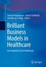Brilliant Business Models in Healthcare : Get Inspired to Cure Healthcare - eBook