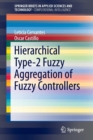 Hierarchical Type-2 Fuzzy Aggregation of Fuzzy Controllers - Book