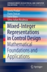 Mixed-Integer Representations in Control Design : Mathematical Foundations and Applications - Book