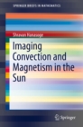Imaging Convection and Magnetism in the Sun - eBook
