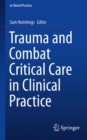 Trauma and Combat Critical Care in Clinical Practice - eBook