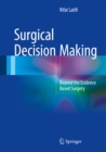 Surgical Decision Making : Beyond the Evidence Based Surgery - eBook