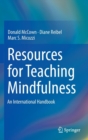 Resources for Teaching Mindfulness : An International Handbook - Book