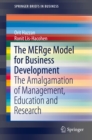 The MERge Model for Business Development : The Amalgamation of Management, Education and Research - eBook