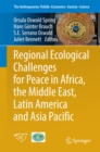 Regional Ecological Challenges for Peace in Africa, the Middle East, Latin America and Asia Pacific - eBook