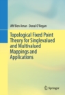 Topological Fixed Point Theory for Singlevalued and Multivalued Mappings and Applications - eBook