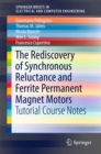 The Rediscovery of Synchronous Reluctance and Ferrite Permanent Magnet Motors : Tutorial Course Notes - eBook