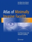 Atlas of Minimally Invasive Facelift : Facial Rejuvenation with Volumetric Lipofilling - Book