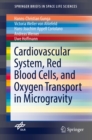Cardiovascular System, Red Blood Cells, and Oxygen Transport in Microgravity - eBook