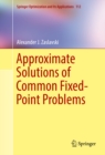 Approximate Solutions of Common Fixed-Point Problems - eBook