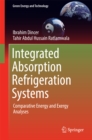 Integrated Absorption Refrigeration Systems : Comparative Energy and Exergy Analyses - eBook