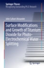 Surface Modifications and Growth of Titanium Dioxide for Photo-Electrochemical Water Splitting - eBook