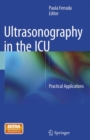Ultrasonography in the ICU : Practical Applications - Book