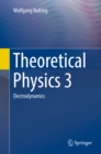 Theoretical Physics 3 : Electrodynamics - eBook