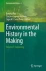 Environmental History in the Making : Volume I: Explaining - eBook
