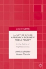 A Justice-Based Approach for New Media Policy : In the Paths of Righteousness - eBook