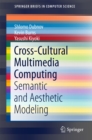 Cross-Cultural Multimedia Computing : Semantic and Aesthetic Modeling - eBook