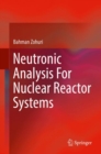 Neutronic Analysis For Nuclear Reactor Systems - eBook